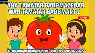 🍅 **Aha Tamatar Bade Mazedaar | Kids Poem & Nursery Rhyme** 🍅