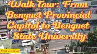 Walk Tour: From Benguet Provincial Capitol to Benguet State University