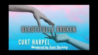 Curt Harpel - Beautifully Broken (Official Music Video)