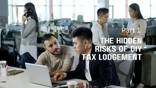 Part 1: The Hidden Risks of DIY Tax Lodgement
