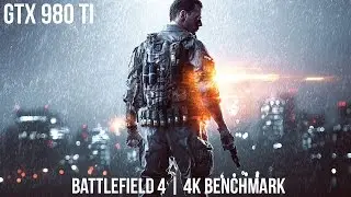 Battlefield 4 - [4K Benchmark] [Geforce GTX 980 Ti] - [4K & 60FPS]