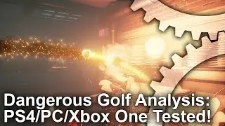 Dangerous Golf: PS4/PC/Xbox One Comparison/Analysis