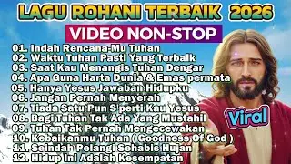 KUMPULAN NONSTOP LAGU ROHANI POPULER DAN TERBAIK 2026 -  INDAH RENCANAMU TUHAN