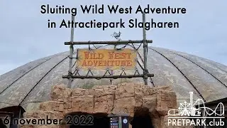 Sluiting Wild West Adventure in Attractiepark Slagharen