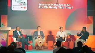 Disrupt Asia 2025 - IF - Panel Discussion: Education in the Age of AI &ndash; Are We Ready This Time?