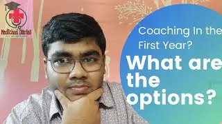 Do you need coaching in First year| What are the options available|MedSchool Diaries|