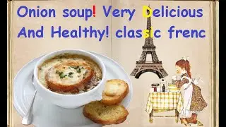 Onion soup! Very Delicious And Healthy! (classic french) / Book of recipes / Bon Appetit