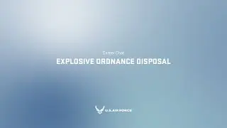 U.S. Air Force: Explosive Ordnance Disposal (EOD) Career Chat