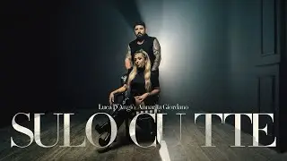 LUCA D'ANGIÒ feat. ANNARITA GIORDANO - Sulo Cu Tte (Video Ufficiale)