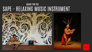 RELAXING MUSIC INTRUMENTAL | SAPE SARAWAK | JERRY KAMIT | DATUN JULUD (EXTENDED VERSION)