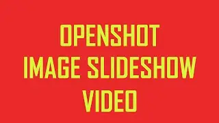 How to create image slideshow video using OPENSHOT - Image zoom in zoom out - image transition