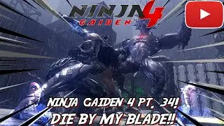 Ninja Gaiden 4 pt. 34! DIE BY MY BLADE!!