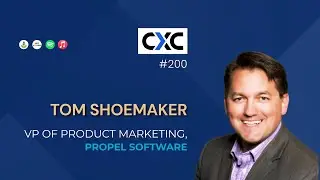 Unlocking Customer Success with Product Marketing and Insights | Tom Shoemaker | CXC #200