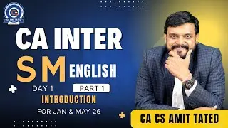 CA INTER SM (ENGLISH) REGULAR / DAY -1 PART - 1 INTRODUCTION | FOR JAN & MAY -26 BY CA AMIT TATED