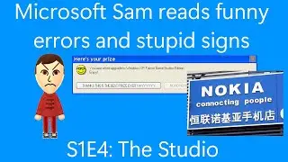 Microsoft Sam reads funny errors and stupid signs: S1E4 - The Studio