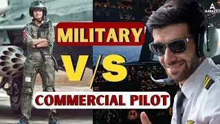 Military Vs Commercial Pilot | Work, Joining Process, Pay