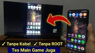 Cara Menampilkan Layar HP ke TV Tanpa Kabel, & Tes Buat Main Game