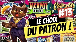 🍀 Mission Grattage : LE CHOIX DU PATRON #13 😎