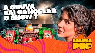 MASSA POP M&Oacute;VEL E A CHUVA ANTES DO SHOW
