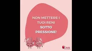 Non mettere i tuoi reni sotto pressione! - Reni e ipertensione - Fondazione Italiana del Rene