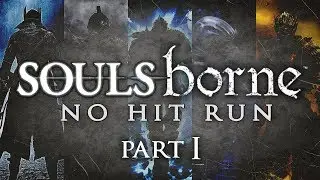 Soulsborne - No Hit Run [Part 1: Bloodborne, DS2, DS1]