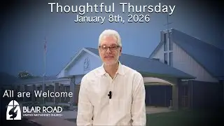 Thoughtful Thursday January 8, 2026
