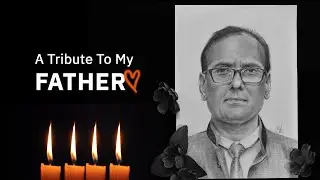Tribute To My Father 🙏🌸 | Remembering Dad❤️