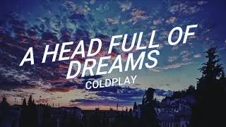 Coldplay - A Head Full Of Dreams [Letra en Espa&ntilde;ol - Ingl&eacute;s]