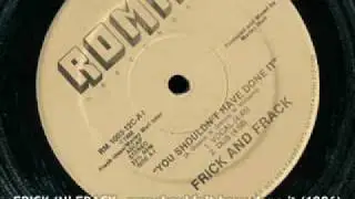 Frick 'n' Frack - you shouldn't have done it