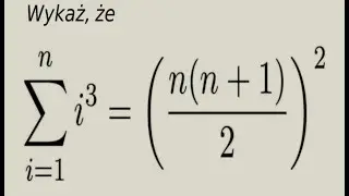 Zasada indukcji matematycznej #3 (suma sześcianów n-kolejnych ilczb)