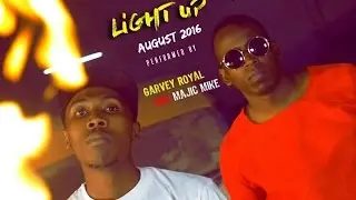 LIGHT IT UP - GARVEY ROYAL FT MAJIC MIKE
