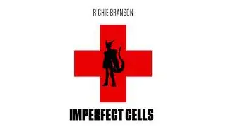 Richie Branson - Imperfect Cells