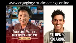 Engaging Virtual Meetings Podcast ft. Ben Kolarcik