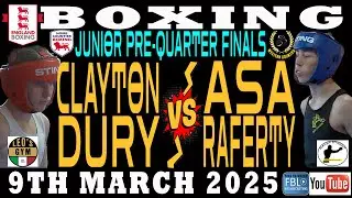 Junior Boxing Championships 2025 Clayton Dury vs Asa Raferty Pre Quarter Finals 9th March 2025
