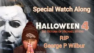 Halloween 4 The Return Of Michael Myers | Dedicated to George P Wilbur