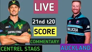 Auckland vs Central Stags | 21th t20 Match | Auck Vs Cs Live Cricket Score & commentary