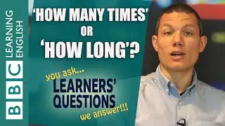 How many? How long? - Learners' Questions