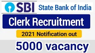 SBI clerk recruitment 2021 notification out | 5000 vacancies | bank recruitment | latest govt job |