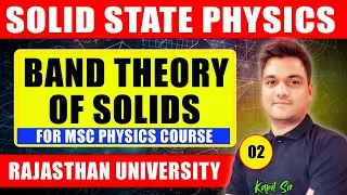 Band theory of solids | L-2 | msc physics | solid state physics | Rajasthan university msc physics