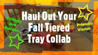 Haul Out Your Fall Tiered Tray Collab - Where Garden and Vintage Combine to Make Home D&eacute;cor