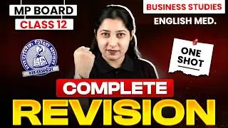 Class 12  Business Studies : Final Revision (Chapters 1 to 11) | English Medium | MP Board Exam ⚡