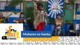 Você Repórter da Periferia - Mulheres no Samba