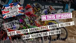 All British Motocross Podcast - 2025 British Arenacross Finale Review & MXGP Preview