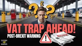 The Hidden VAT Trap in Post-Brexit Imports &mdash; What Every UK Business Must Know