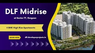 DLF Midrise Sector 77 - An Amalgamation Of Comforts in Gurgaon