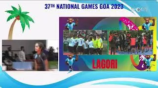LIVE LAGORI 37th National Games Goa 2023 | Prudent Network | 051123