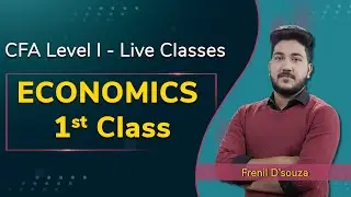 Economics Live Class | CFA Level 1 | Conceptual + Comprehensive + Success Oriented