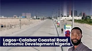 Lagos-Calabar Coastal Road: Economic Development Nigeria #construction