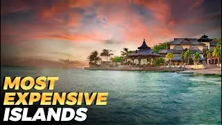 10 Most Expensive Private Islands In The World