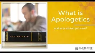 What is Apologetics - Defending the Christian Faith from doubters, skeptics unbelievers and atheists